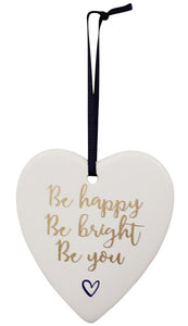 Ceramic Hanging Heart - Be Happy Be Bright Be you