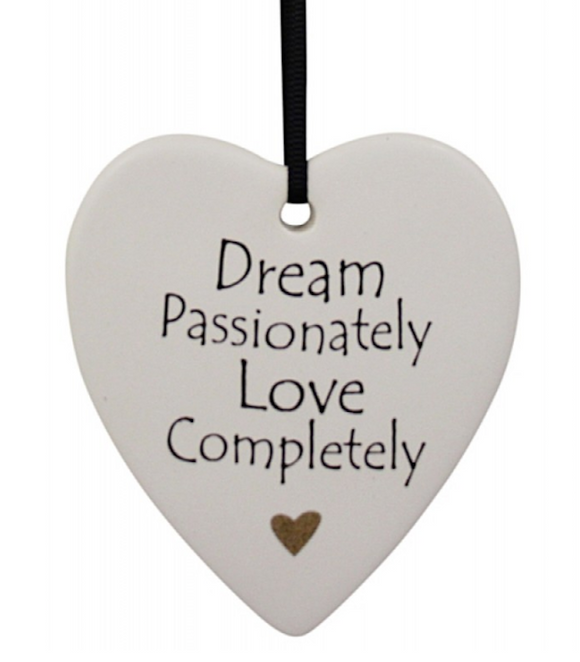 Ceramic Hanging Heart - Dream Passionately Love Completely