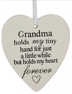 Ceramic Hanging Heart - Grandma hold my tiny hand for a little while but holds my heart forever.
