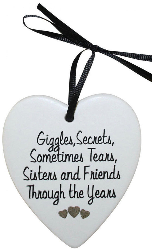 Ceramic Hanging Heart - Giggles, Secrets, Sometimes Tears, Sisters and Friends Through the Year.