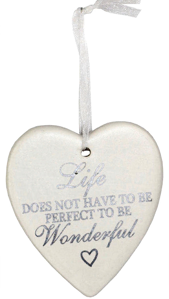 Ceramic Hanging Heart - Life Does Not Have To Be Perfect To Be Wonderful