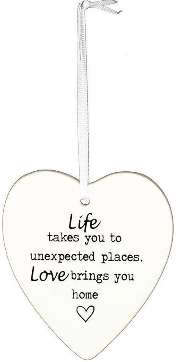 Ceramic Hanging Heart - Life takes you Unexpected place. Love brings you Home