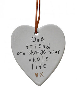 Ceramic Hanging Heart - One Friend Can Change Your whole Life