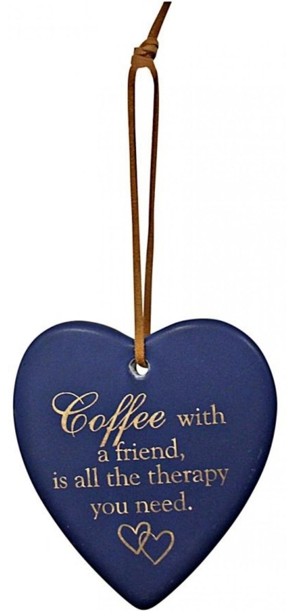 Ceramic Hanging Heart - Coffee with A Friend, is all the Therapy You Need